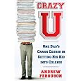 Crazy U: One Dad's Crash Course in Getting His Kid Into College