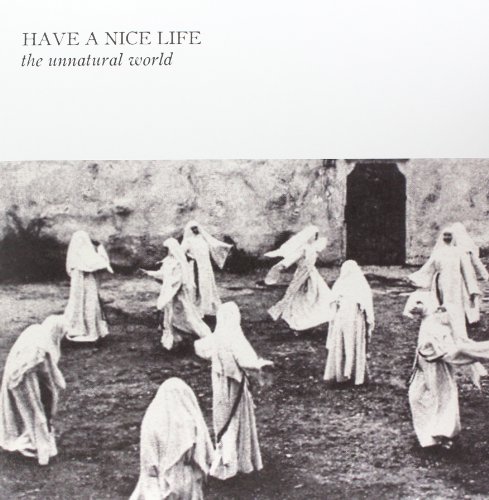 Album Art for The Unnatural World by Have a Nice Life
