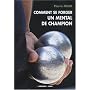 COMMENT SE FORGER UN MENTAL DE CHAMPION