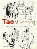 The tao of sketching : the complete guide to Chinese sketching techniques