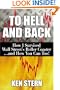 To Hell & Back: How I Survived Wall Street's Roller Coaster...and How You Can Too