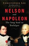 Nelson and Napoleon: The Long Haul to Trafalgar