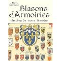 Blasons et armoiries - t�moins de notre histoire