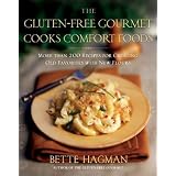 The Gluten-Free Gourmet Cooks Comfort Foods: Creating Old Favorites with the New Flours