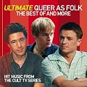 Ultimate Queer as Folk: The Best of and More