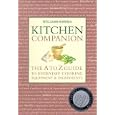 Williams-Sonoma Kitchen Companion: The A to Z Guide to Everyday Cooking, Equipment & Ingredients (Williams-Sonoma Lifestyles)