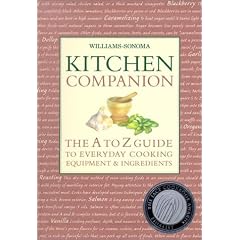 Williams-Sonoma Kitchen Companion: The A to Z Guide to Everyday Cooking, Equipment & Ingredients (Williams-Sonoma Lifestyles)