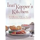 Inn the Keeper's Kitchen: A Collection of Recipe Secrets from Award-Winning Bed and... by River Rock Press/Compass Life