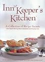 Inn the Keeper's Kitchen: A Collection of Recipe Secrets from Award-Winning Bed & Breakfasts and Country Inns (Inn the Keeper's Kitchen)