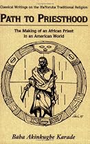 Path to Priesthood (Classical Writings on the Ifa/Yoruba Traditional Religion)