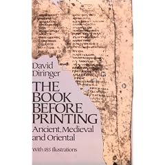 The Book Before Printing: Ancient, Medieval and Oriental