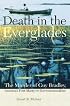 Death in the Everglades: The Murder of Guy Bradley, America's First Martyr to Environmentalism (Florida History and Culture)