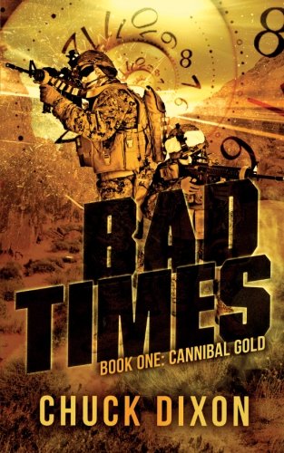 Bad Times: Book One: Cannibal Gold