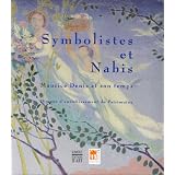 Symbolistes et Nabis: Maurice Denis et son temps : dix ans d'enrichissement du patrimoine (French Edition)