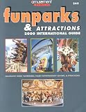 Funparks & Attractions: 2000 International Guide to Amusement Parks, Waterparks, Family Entertainment Centers, and Attractions