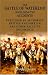 The Battle of Waterloo, Containing the Accounts Published by Authority, British and Foreign, and Other Relative Documents: To Which Is Added, an Alphabetical ... 1815, and the Total Loss of Each Regiment