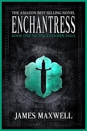 Enchantress (The Evermen Saga, Book One)