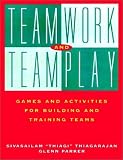 img - for Teamwork and Teamplay: Games and Activities for Building and Training Teams book / textbook / text book