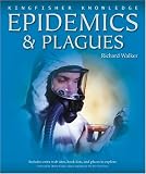 Epidemics and Plagues (Kingfisher Knowledge)