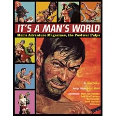 It's a Man's World: Men's Adventure Magazines - The Postwar Pulps