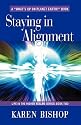 STAYING IN ALIGNMENT: Life in the Higher Realms Series - Book Two