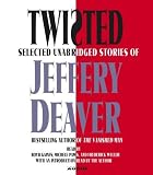 Twisted: The Collected Stories of Jeffery Deaver