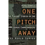 OnePitchAway:ThePlayers'Storiesofthe1986LeagueChampionshipsandWorldSeries