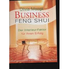 Moogk Business Feng Shui Der Interieur-Erfolgsfaktor, Silberschnur Verlag Die G, Oktober 2003, 172 Seiten, Bilder, Farb. illustr. Einband:Gebunden