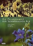 Die Pflanzenwelt der Schw�bischen Alb