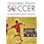 Coaching Youth Soccer: An Essential Guide for Parents and Coaches