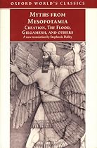 Myths from Mesopotamia: Creation, the Flood, Gilgamesh, and Others (Oxford World's Classics)