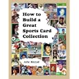 How to Build a Great Sports Card Collection by  John V. Niccoli
