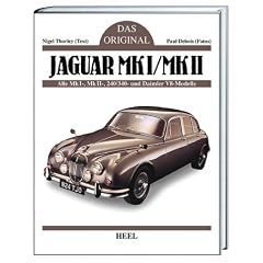 Das Original: Jaguar Mk I / Mk II. Alle MkI-, MkII-, 240/340- und Daimler V8-Modelle