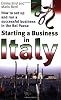 Emma Bird Starting a Business in Italy: How to Set Up and Run a Successful Business in the Bel Paese