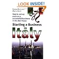 Starting a Business in Italy: How to Set Up and Run a Successful Business in the Bel Paese