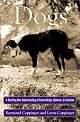 Dogs: A Startling New Understanding of Canine Origin, Behavior & Evolution