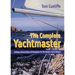 Complete Yachtsmaster: Sailing, Seamanship and Navigation for the Modern Yacht Skipper