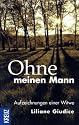 Ohne meinen Mann: Aufzeichnungen einer Witwe