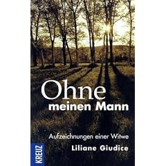 Ohne meinen Mann: Aufzeichnungen einer Witwe