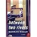 Between Two Rivers: A Novel (P.S.)