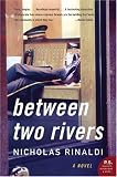 Between Two Rivers : A Novel