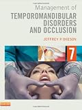 Management of Temporomandibular Disorders and Occlusion, 7e