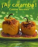 AY CARAMBA : CUISINE TEX MEX