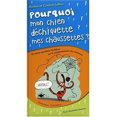 Pourquoi mon chien d�chiquette mes chaussettes ? : Et autres questions farfelues sur le comportement des animaux
