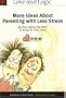 More Ideas About Parenting with Less Stress
