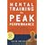 Mental Training for Peak Performance: Top Athletes Reveal the Mind Exercises They Use to Excel