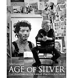 Produkt-Bild: (AGE OF SILVER: ENCOUNTERS WITH GREAT PHOTOGRAPHERS) BY Hardcover (Author) Hardcover Published on (11 , 2011)