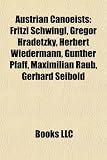 Produkt-Bild: Austrian Canoeists: Fritzi Schwingl, Gregor Hradetzky, Herbert Wiedermann, Gnther Pfaff, Maximilian Raub, Gerhard Seibold