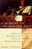A History of the Modern Fact: Problems of Knowledge in the Sciences of Wealth and Society