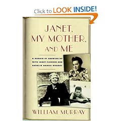 Janet, My Mother, and Me: A Memoir of Growing Up with Janet Flanner and Natalia Danesi Murray